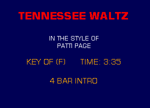 IN THE STYLE 0F
PATTI PAGE

KEY OF EFJ TIMEI 335

4 BAR INTRO