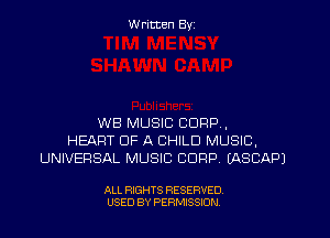 W ritcen By

WB MUSIC CORP,
HEART OF A CHILD MUSIC,
UNIVERSAL MUSIC CORP EASCAPJ

ALL RIGHTS RESERVED
USED BY PERMISSION