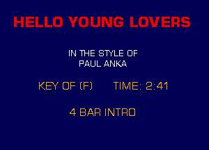 IN THE STYLE 0F
PAUL ANKA

KEY OF EFJ TIME12141

4 BAR INTRO