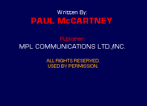 Written By

MPL COMMUNICATIONS LTDJINC

ALL RIGHTS RESERVED
USED BY PERMISSION