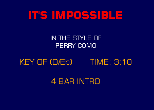 IN THE SWLE 0F
PERRY COMO

KEY OF EDEbJ TIME 3110

4 BAR INTRO