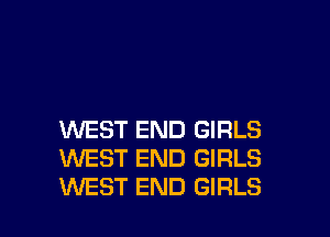 WEST END GIRLS
1WEST END GIRLS

WEST END GIRLS l