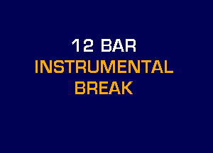 1 2 BAR
INSTRUMENTAL

BREAK