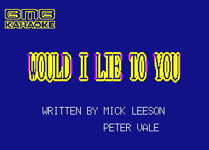 .m-

KW

WRITTEN BY MICK LEESON
PETER UQLE