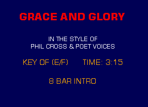 IN THE SWLE 0F
PHIL CROSS 8 PCIET VOICES

KEY OF (EIFJ TIME131'I'5

8 BAR INTRO