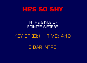 IN THE STYLE OF
POINTER SISTERS

KEY OF (Eb) TIMEI 413

8 BAR INTRO