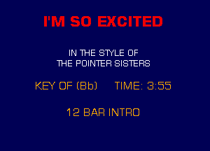 IN THE STYLE 0F
1HE POINTER SISTERS

KEY OF EBbJ TIME13155

12 BAR INTRO