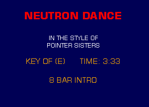 IN THE STYLE 0F
POINTER SISTERS

KEY OF E) TIMEI 338

8 BAR INTRO