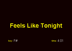 Feels Like Tonight

keyi F1?