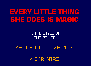 IN THE STYLE OF
THE POLICE

KEY OF (DJ TIME 4104

4 BAR INTRO