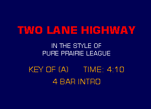 IN THE STYLE 0F
PURE PRAIRIE LEAGUE

KEY OF (A) TIME 4'10
4 BAR INTRO