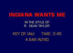 IN THE STYLE OF
H DEAN TAYLOR

KEY OF (Ab) TIME 345
4 BAR INTRO