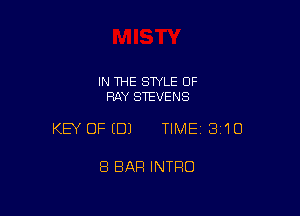 IN THE STYLE OF
RAY STEVENS

KEY OFEDJ TIMEI 310

8 BAR INTRO