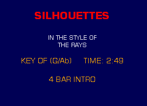 IN THE STYLE OF
THE RAYS

KB OF EGfAbJ TIME 2149

4 BAR INTRO
