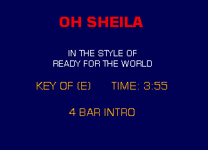 IN THE STYLE 0F
READY FOR THE WORLD

KEY OF EEJ TIMEI 355

4 BAR INTRO