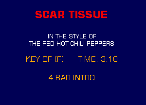 IN THE STYLE OF
THE RED HOT CHILI PEPPERS

KEY OF (F1 TIME131'IB

4 BAR INTRO

g