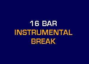 'IB BAR

INSTRUMENTAL
BREAK