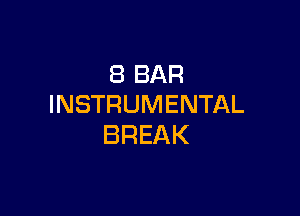 (BBAR
INSTRUMENTAL

BREAK