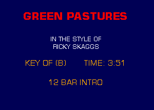 IN THE STYLE 0F
RICKY SKAGGS

KEY OFEBJ TIME13151

1'2 BAR INTRO