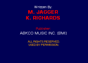 W ritcen By

ABKCD MUSIC INC EBMIJ

ALL RIGHTS RESERVED
USED BY PERMISSION