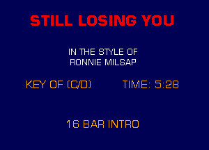 IN THE STYLE 0F
RONNIE MILSAP

KEY OF (OD) TIME 528

16 BAR INTRO