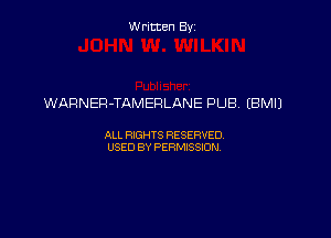 Written By

WARNER-TAMERLANE PUB, EBMIJ

ALL RIGHTS RESERVED
USED BY PERMISSION