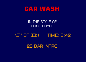 IN THE STYLE OF
ROSE ROYCE

KEY OF (Eb) TIME 342

28 BAR INTRO