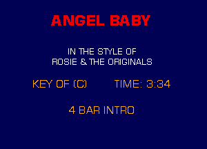 IN THE SWLE OF
ROSIE SkTHE ORIGINALS

KEY OF (C) TIME 334

4 BAR INTRO