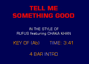 IN THE STYLE OF
RUFUS featuring CHAKA KHAN

KB' OF (Ab) TIME 341

4 BAR INTRO