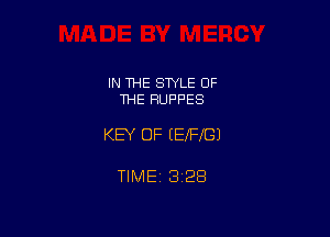 IN THE STYLE OF
THE RUPPES

KEY OF UEIFXGJ

TlMEt 1328