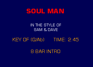 IN THE STYLE OF
SAM 8x DAVE

KEY OF EGfAbJ TIME 2145

8 BAR INTRO