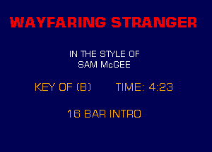 IN THE STYLE 0F
SAM MCGEE

KEY OF EBJ TIME14128

1B BAR INTRO