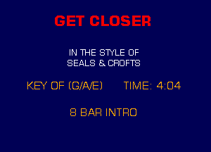 IN THE SWLE OF
SEALS 8 CRUFTB

KEY OF (GINEJ TIMEI 404

8 BAR INTRO