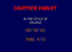 IN THE STYLE 0F
SELENA

KEY OF (DJ

TlMEi 4i13