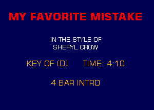 IN THE SWLE OF
SHERYL CROW

KEY OFEDJ TIME14i'IU

4 BAR INTRO