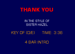 IN THE STYLE 0F
SISTER HAZEL

KEY OF (DE) TIME 3138

4 BAR INTRO