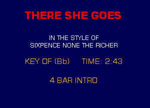 IN THE STYLE 0F
SIXPENCE NONE THE HIGHER

KEY OF EBbJ TIME12148

4 BAR INTRO