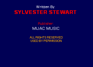 Written By

MIJAC MUSIC

ALL RIGHTS RESERVED
USED BY PERMISSION