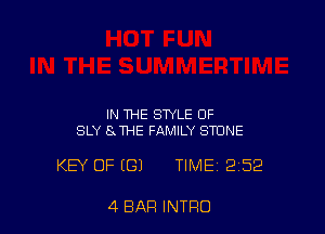 IN THE STYLE OF
SLY SJHE FAMILY STUNE

KEY OF ((31 TIME 2152

4 BAR INTRO