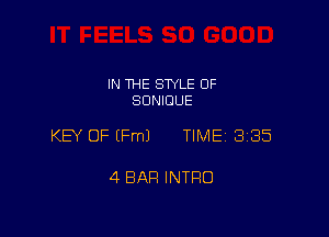 IN THE STYLE 0F
SDNIOUE

KEY OF EFmJ TIME 3185

4 BAR INTRO