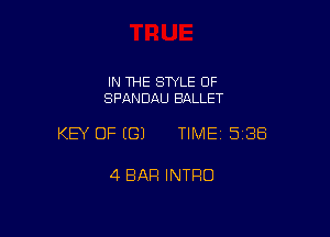 IN THE SWLE OF
SPANDAU BALLET

KEY OF ((31 TIME 5188

4 BAR INTRO