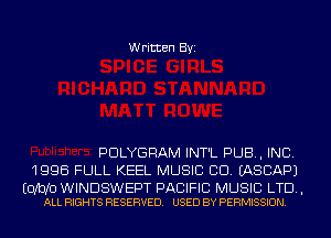 Written Byi

PDLYGRAM INT'L PUB, INC.
1996 FULL KEEL MUSIC CD. IASCAPJ

(DMD WINDSWEPT PACIFIC MUSIC LTD,
ALL RIGHTS RESERVED. USED BY PERMISSION.