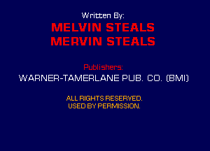 Written By

WARNER-TAMERLANE PUB CD EBMIJ

ALL RIGHTS RESERVED
USED BY PERMISSION