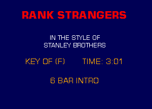IN THE SWLE OF
STANLEY BROTHERS

KEY OFEFJ TIMEI 301

8 BAR INTRO