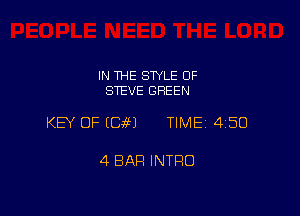 IN THE STYLE OF
STEVE GREEN

KEY OF (Ciel TIME 450

4 BAR INTRO