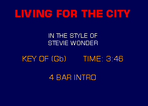 IN THE STYLE 0F
STEVIE WONDER

KEY OF (Gbl TIME 348

4 BAR INTFIO