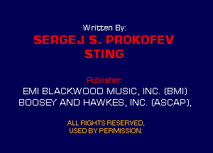 W ritten Byz

EMI BLACKWDDD MUSIC, INC, (BMIJ
BUUSEY AND HAWKES, INC. (ASCAPJ.

ALL RIGHTS RESERVED.
USED BY PERMISSION