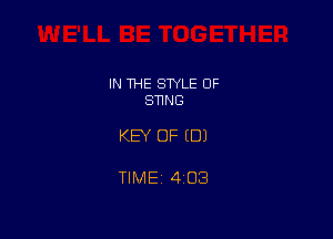 IN THE STYLE 0F
SNNG

KEY OF (DJ

TlMEi 403