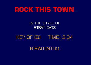 IN THE STYLE OF
STRAY CATS

KEY OF (DJ TIME13i34

8 BAR INTRO