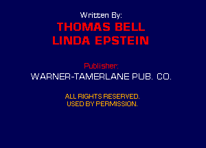 Written By

WARNEFl-TAMEFILANE PUB, CD.

ALL RIGHTS RESERVED
USED BY PERMISSION